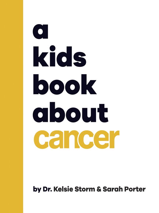 Title details for A Kids Book About Cancer by Kelsie Storm - Available